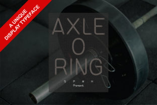 Axle O Ring: A Bold and Powerful Display Font for Modern Design